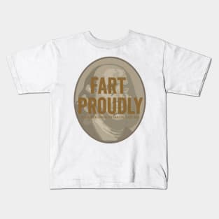 Fart proudly - even Benjamin Franklin said so Kids T-Shirt